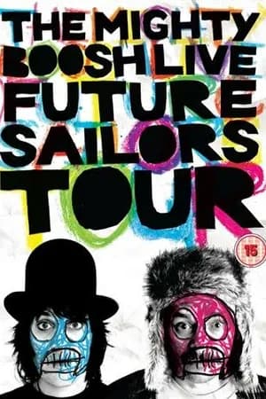 Постер к фильму Майти Буш: Future Sailors Tour 2009