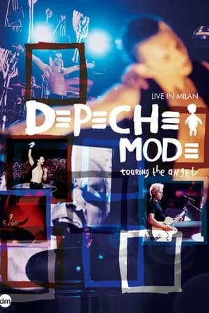 Постер к фильму Depeche Mode: Touring the Angel - Live in Milan 2006